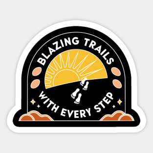 Blazing Trails With Every Step Sticker